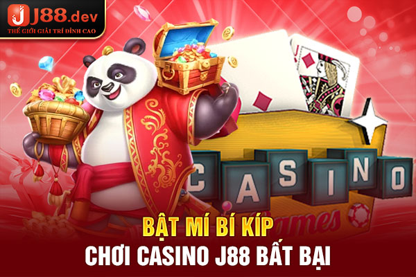 Bật mí bí kíp chơi Casino J88 bất bại Bật mí bí kíp chơi Casino J88 bất bại