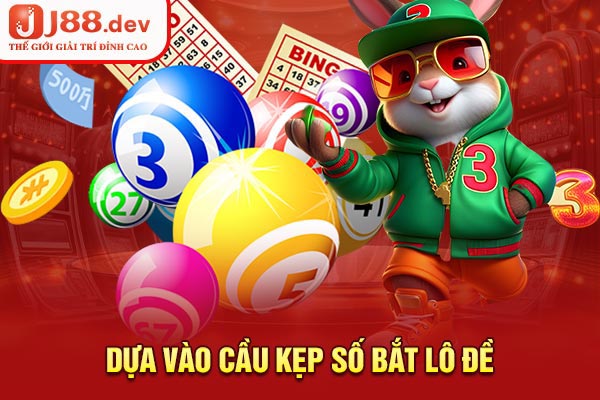 Dựa vào cầu kẹp số bắt lô đề