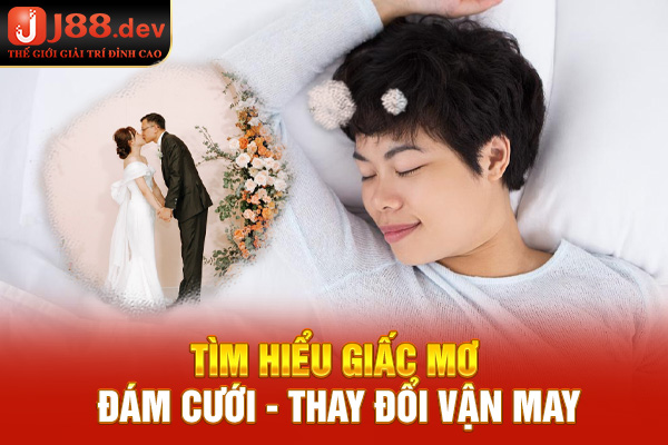 Tìm hiểu giấc mơ đám cưới - thay đổi vận may